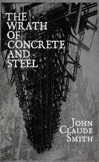 «The Wrath of Concrete and Steel»