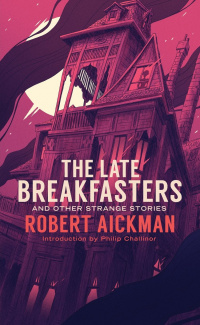 «The Late Breakfasters and Other Strange Stories»