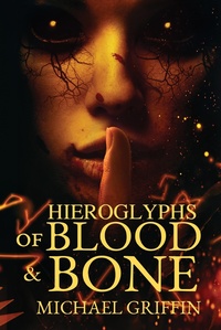 «Hieroglyphs of Blood and Bone»