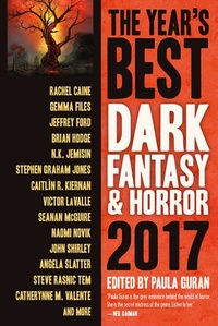 «The Year’s Best Dark Fantasy & Horror 2017»
