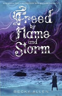 «Freed by Flame and Storm»