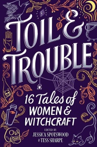 «Toil & Trouble»
