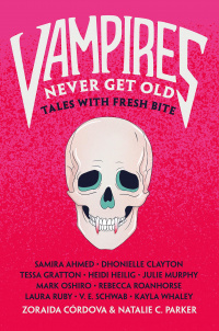 «Vampires Never Get Old: Tales with Fresh Bite»