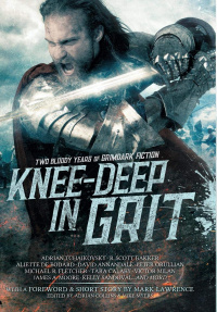 «Knee-Deep in Grit: Two Bloody Years of Grimdark Fiction»
