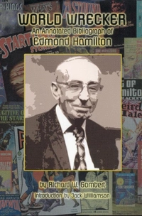 «World Wrecker: An Annotated Bibliography of Edmond Hamilton»