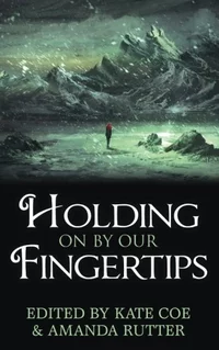 «Holding on by Our Fingertips»