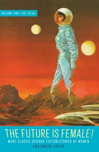 «The Future Is Female! More Classic Science Fiction Stories by Women, Volume Two: The 1970s»