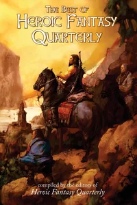 «The Best of Heroic Fantasy Quarterly: Volume 1, 2009-2011»