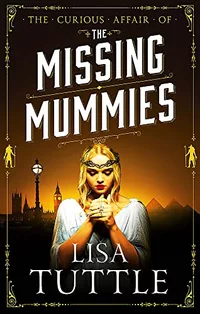 «The Curious Affair of the Missing Mummies»