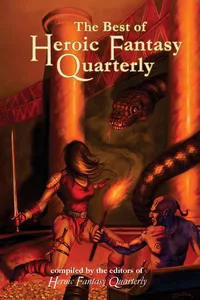 «The Best of Heroic Fantasy Quarterly: Volume 2, 2011-2013»