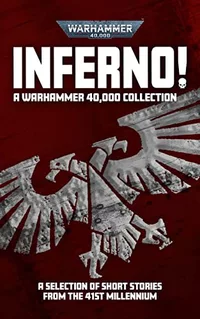«Inferno! A Warhammer 40,000 Collection»