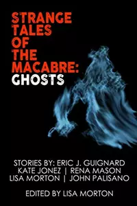 «Strange Tales of the Macabre: Ghosts»