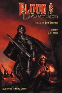 «Blood & Devotion: Tales of Epic Fantasy»