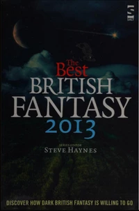 «The Best British Fantasy 2013»