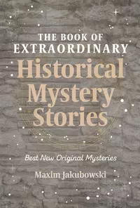 «The Book of Extraordinary Historical Mystery Stories»