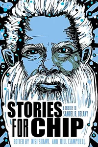 «Stories for Chip: A Tribute to Samuel R. Delany»