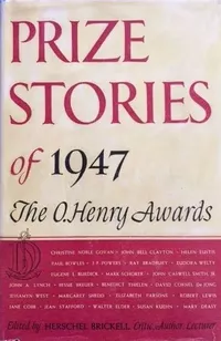«Prize Stories of 1947: The O. Henry Awards»