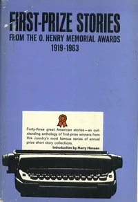 «First-Prize Stories from the O. Henry Memorial Awards 1919-1963»