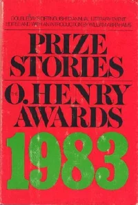 «Prize Stories 1983: The O. Henry Awards»