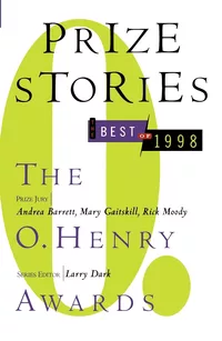«Prize Stories The Best of 1998: The O. Henry Awards»
