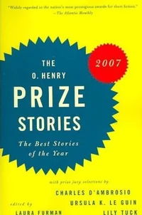 «The O. Henry Prize Stories 2007. The Best Stories of the Year»