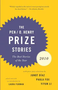 «The PEN / O. Henry Prize Stories 2010. The Best Stories of the Year»