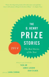 «The O. Henry Prize Stories 2014. The Best Stories of the Year»