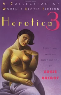«Herotica 3: A Collection of Women’s Erotic Fiction»