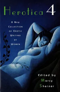 «Herotica 4: A New Collection of Women’s Erotic Fiction»
