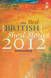 «The Best British Short Stories 2012»