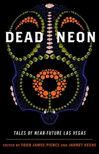 «Dead Neon: Tales of Near-Future Las Vegas»