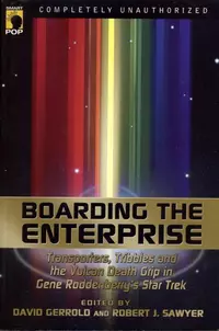 «Boarding the Enterprise: Transporters, Tribbles, and the Vulcan Death Grip in Gene Roddenberry’s Star Trek»