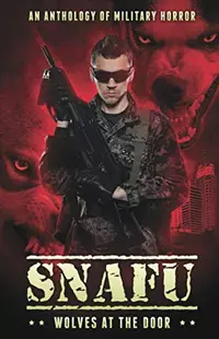 «SNAFU: Wolves at the Door»