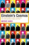 Einstein's Cosmos: How Albert Einstein's Vision Transformed Our Understanding of Space and Time