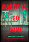Martians, Go Home!