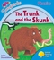 The Trunk and the Skunk (Oxford Reading Tree Songbirds Phonics: Level 3)