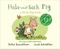 Tales from Acorn Wood: Hide-and-Seek Pig 15th Anniversary Edition