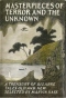 Masterpieces of Terror and the Unknown