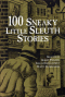 100 Sneaky Little Sleuth Stories