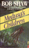 Medusa's Children