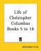 Life Of Christopher Columbus Books 5 To 18