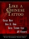 Like a Chinese Tattoo