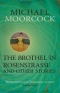 The Brothel in Rosenstrasse and Other Stories: The Best Short Fiction of Michael Moorcock Volume 2