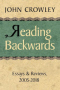 Reading Backwards: Essays & Reviews, 2005-2018
