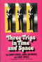 Three Trips in Time and Space: Original Novellas of Science Fiction