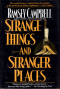 Strange Things and Stranger Places
