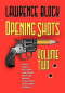 Opening Shots Volume Two: More Great Mystery and Crime Writers Share Their First Published Stories