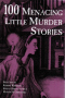 100 Menacing Little Murder Stories