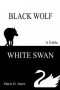 Black Wolf, White Swan