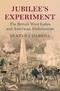 Jubilee's Experiment: The British West Indies and American Abolitionism